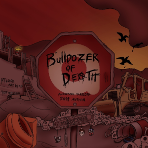 Bulldozer Of Death (Audiotool Hardcore 2018 Anthem)