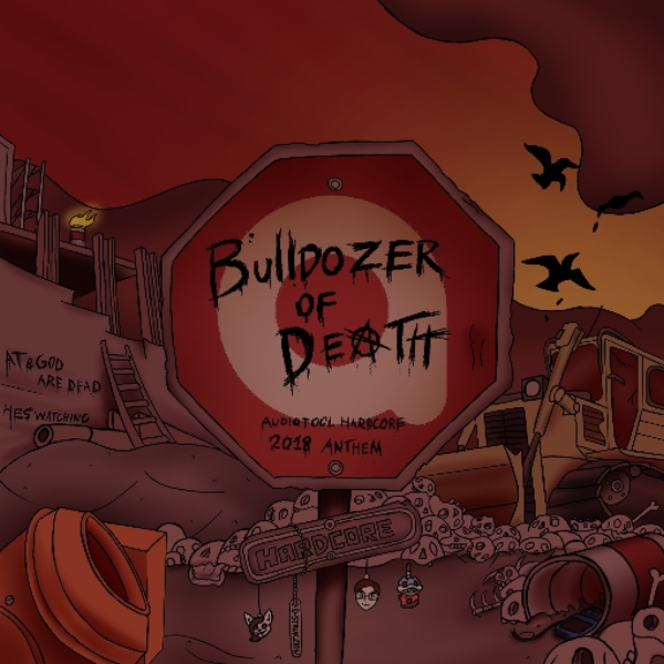 Bulldozer Of Death (Audiotool Hardcore 2018 Anthem)