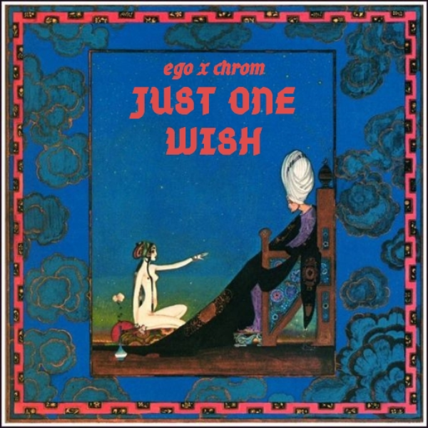 ego x chrom - just one wish