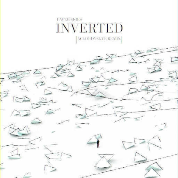Paper Skies - Inverted [acloudyskye remix]