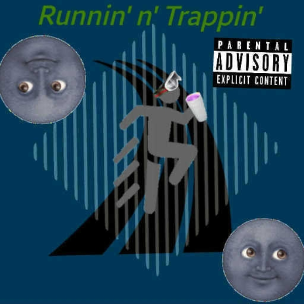 Runnin N' Trappin' Part 2