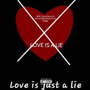 Love is Just a :ie (ft. DrizzyBeforeDraco )
