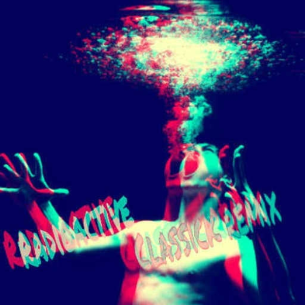 Radioactive (Classick Remix)