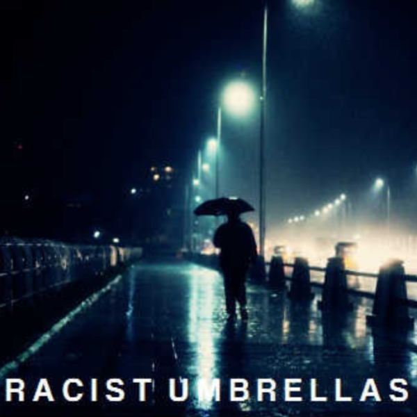 Racist Umbrellas