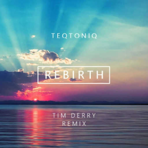 REBIRTH | Tim Derry Remix