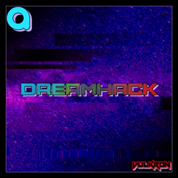 Dreamhack (Vulkron's Entry)