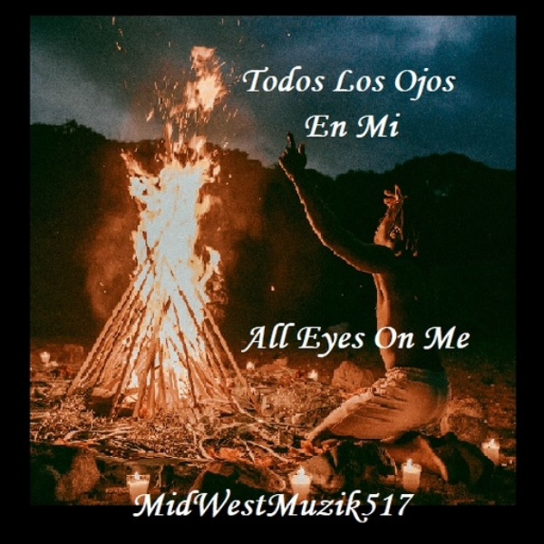Todos Los Ojos En Mi | All Eyes On Me