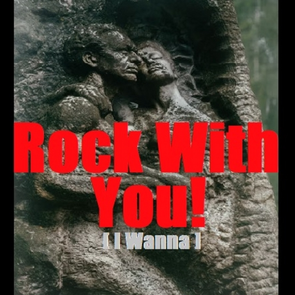 Rock With You! [I Wanna]