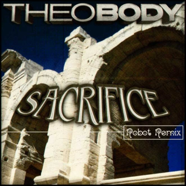 SACRIFICE Robot-REMIX (TheoBody Remix)