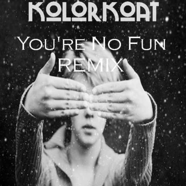 Sadface - You're No Fun (KolorKoat Dubstep Remix)