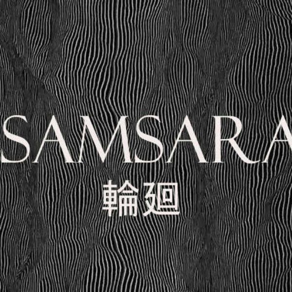 Samsara: Be Water