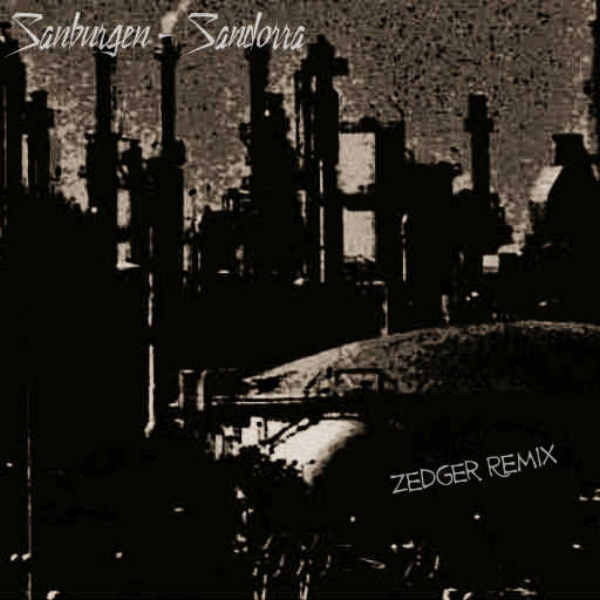 Sanburgen-Sandorra(ZeDgEr Drum'n'Bass Remix)