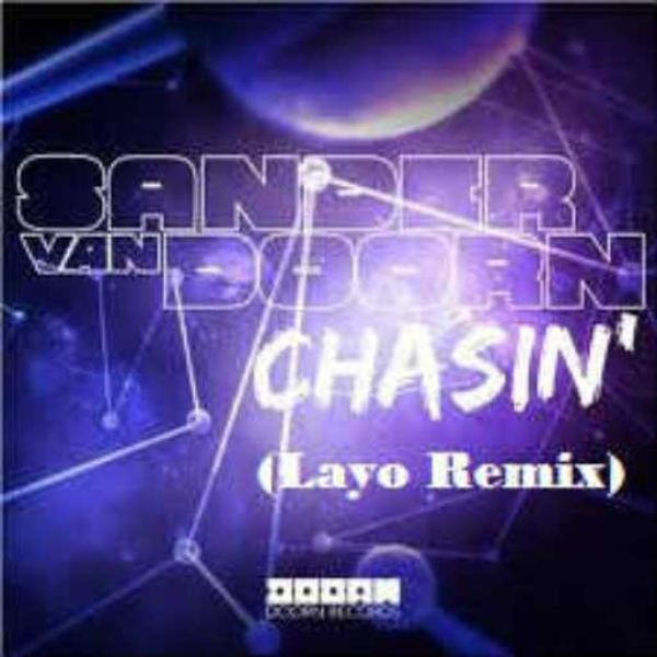 Sander Van Doorn - Chasin (Layo Remix)
