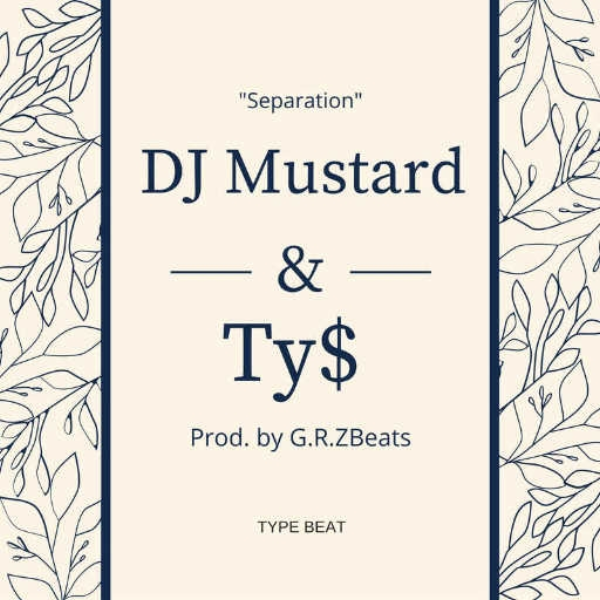 "Separation" (DJ Mustard & Ty Dolla $ign Type Beat) (Prod. by G.R.ZBeats)
