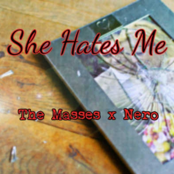 She Hates Me - Ft: Nero Beats™