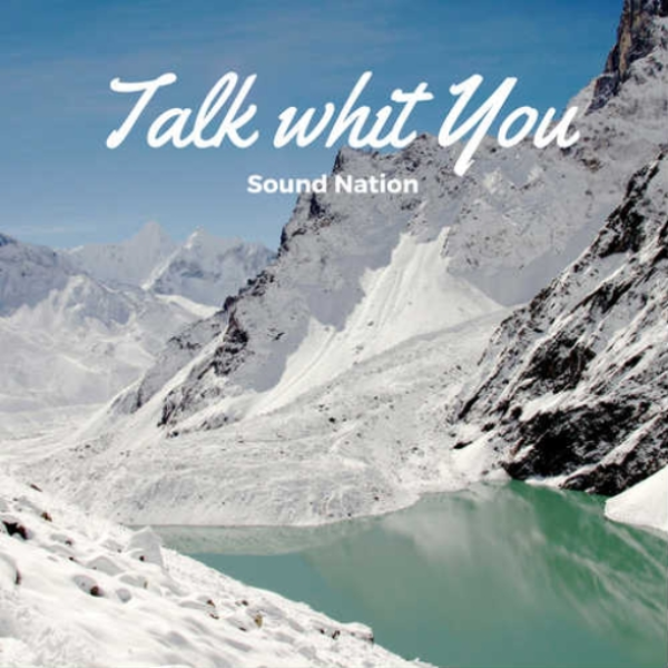 SoundNation - Talk whit You