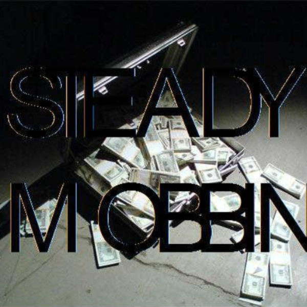 Steady Mobbin