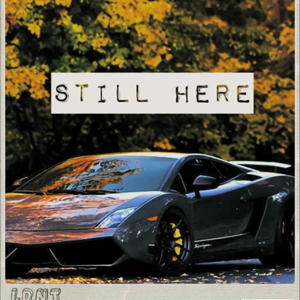 STILL HERE ( NOT DONE ) - LRNT
