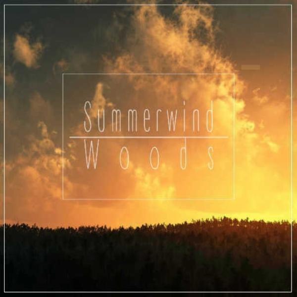 Summerwind Woods [Ft. DubLion]