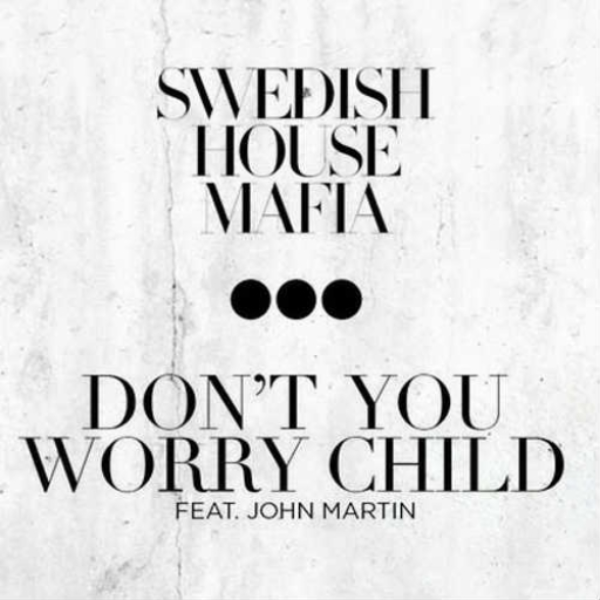 Swedish House Mafia - Don't You Worry Child (Melody)