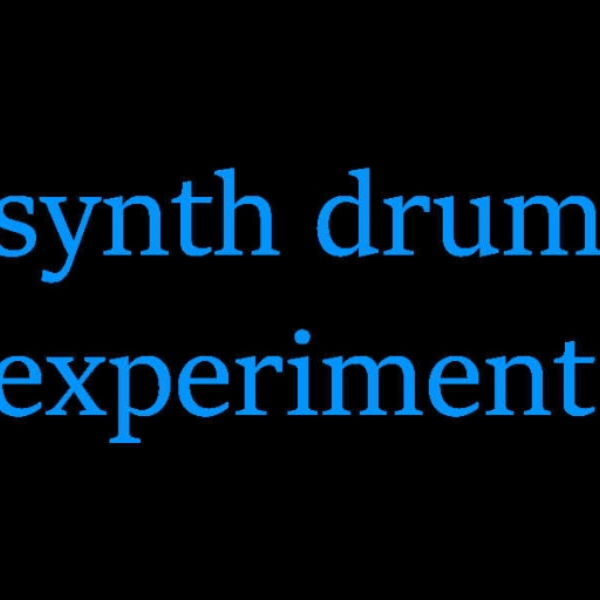 synth drum experiment (100 tracks special)