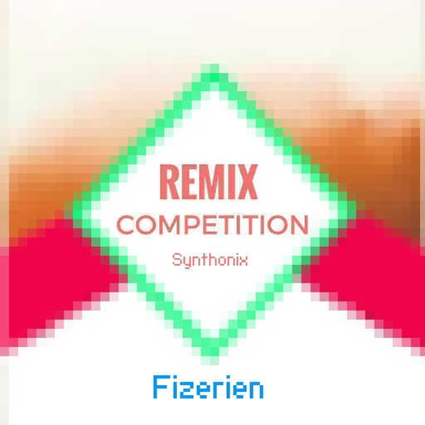 Synthonix's Remix Competition - Fizerien