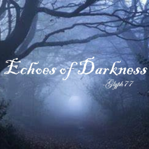Echoes of Darkness