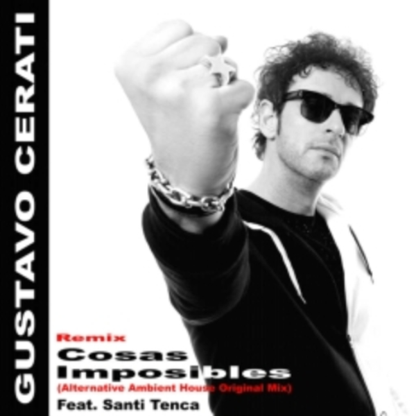 Cosas imposibles - Feat. Gustavo Cerati (Alternative Ambient House Original Dub Mix)