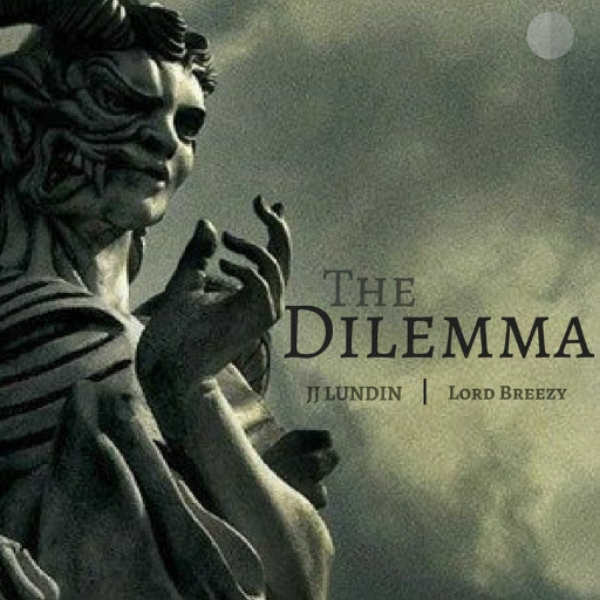 THE DILEMMA w/ Lord Breezy