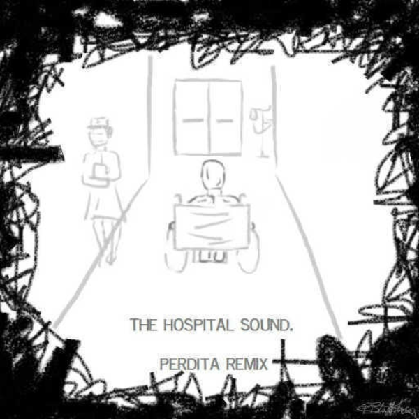 The Hospital Sound. (PERDITA Vocal Remix)