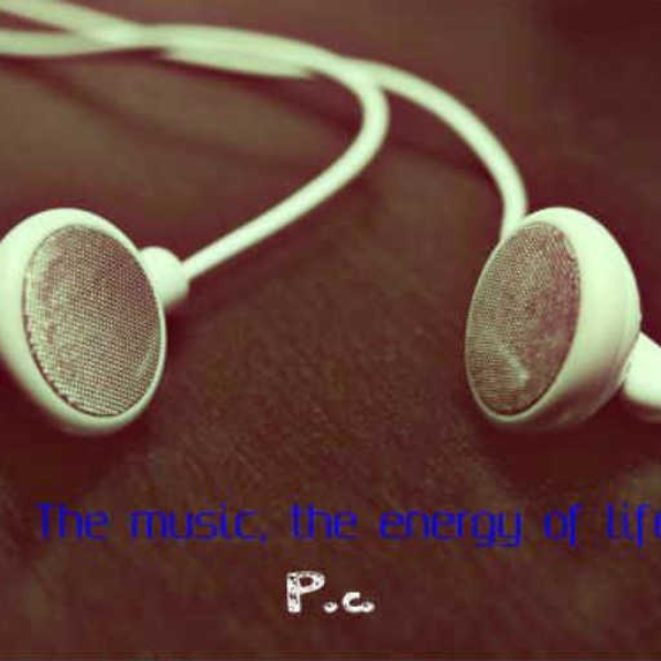 The music, the energy of life