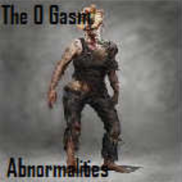 The O Gasm - Abnormalities (Original Mix)