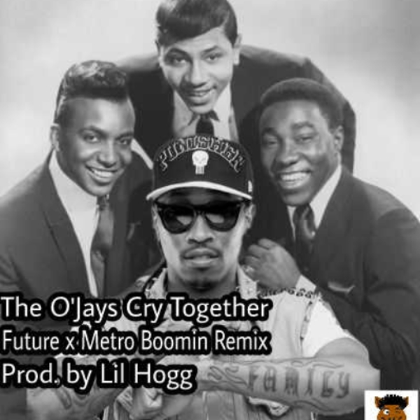 The O'Jays Cry Together Future x Metro Boomin Remix "No Smoke" (prod. by Lil Hogg )
