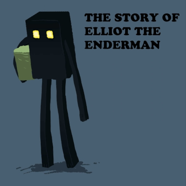 The Story of Elliot the Enderman