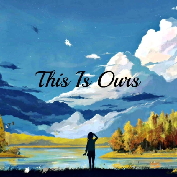 This Is Ours (Ft.Notoz)