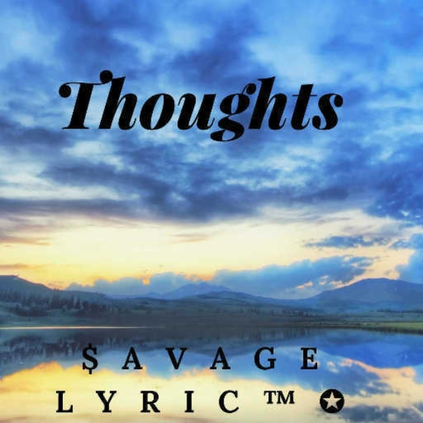 Thoughts (Prod. $avage lyric)