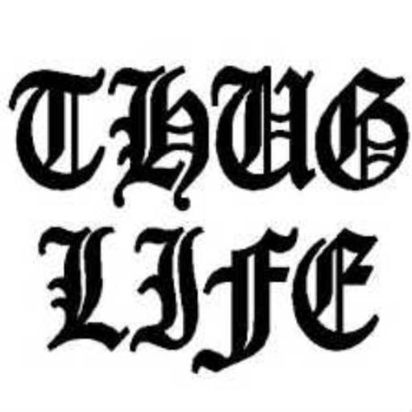 Thug Life