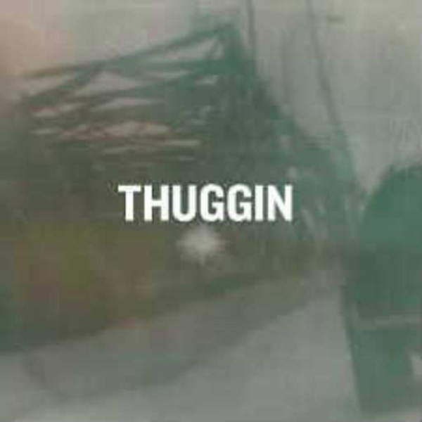 Thuggin