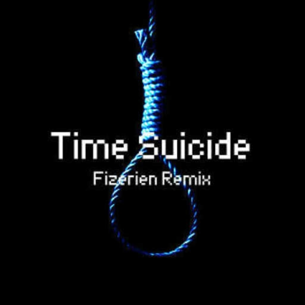 Time Suicide (Fizerien Remix)