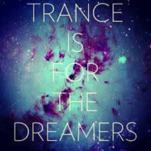 Trance Is For The Dreamers