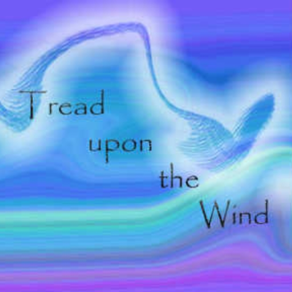 Tread upon the Wind
