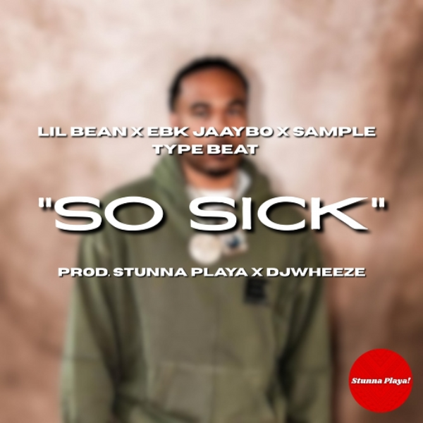 "So Sick" Lil Bean x EBK Jaaybo x Sample Type Beat (Prod. StunnaPlaya x IamDJWheeze)
