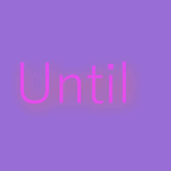 Until
