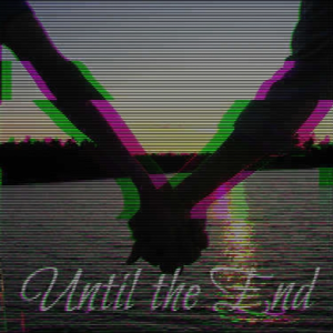 Until the End