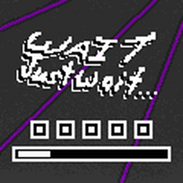 WAIT, Just Wait... (An 8-bit loading screen song)