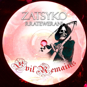 Zatsyko x Rratewerani - Evil Remains (ATHC Mega Mix Volume 4)