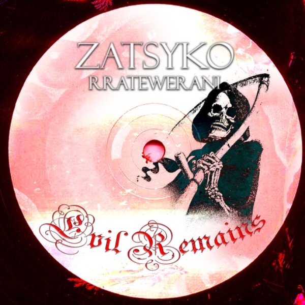 Zatsyko x Rratewerani - Evil Remains (ATHC Mega Mix Volume 4)