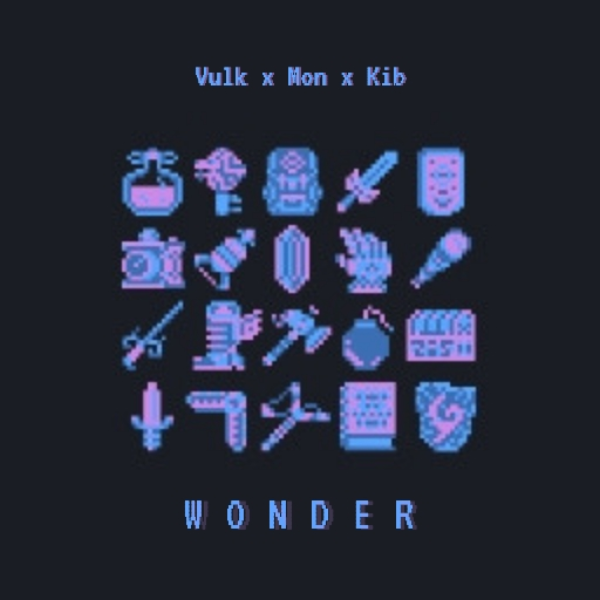 Mon x Vulk x Kib - Wonder