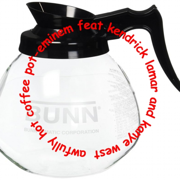 awfully hot coffee pot-eminem feat kendrick lamar and kanye west
