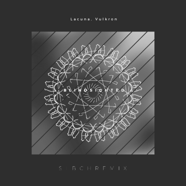 Lacuna, Vulkron - Blindsighted (SLBCH Remix)
